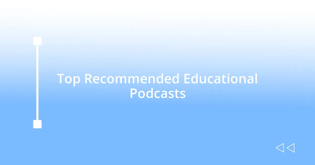 Top Recommended Educational Podcasts