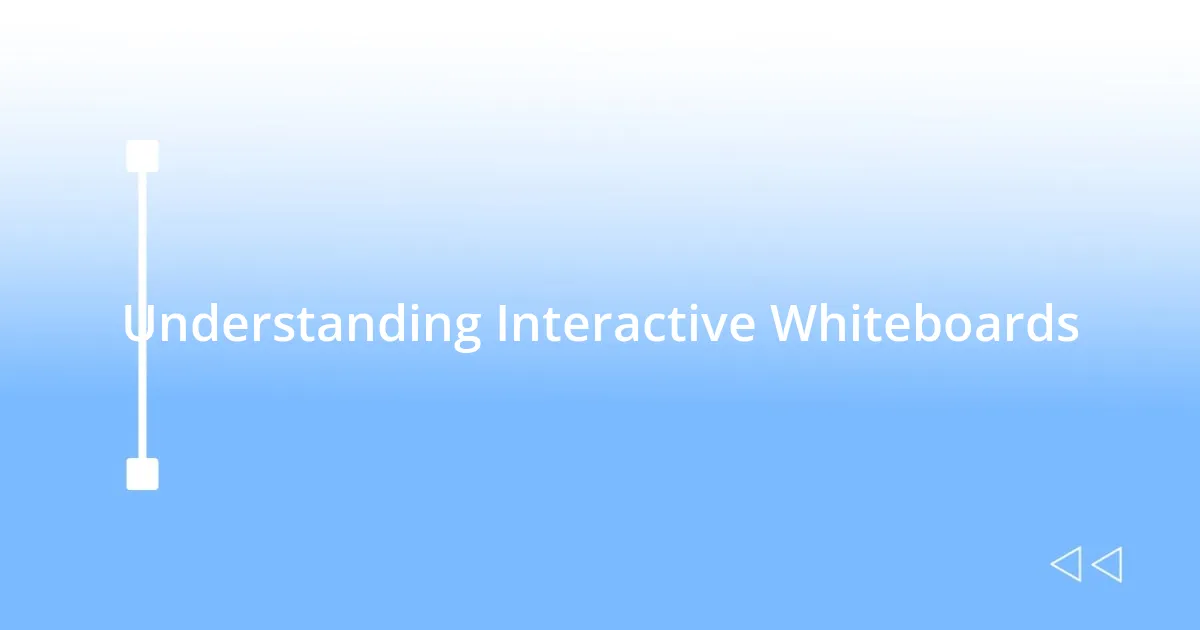 Understanding Interactive Whiteboards