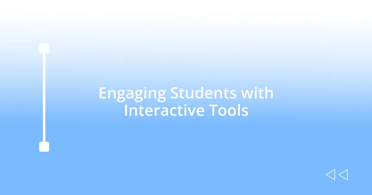 Engaging Students with Interactive Tools