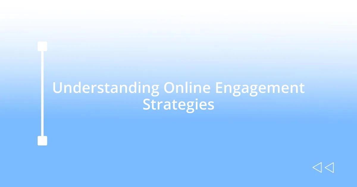 Understanding Online Engagement Strategies