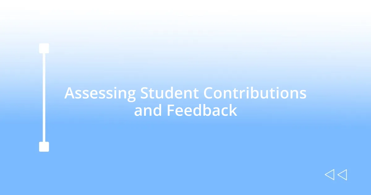 Assessing Student Contributions and Feedback