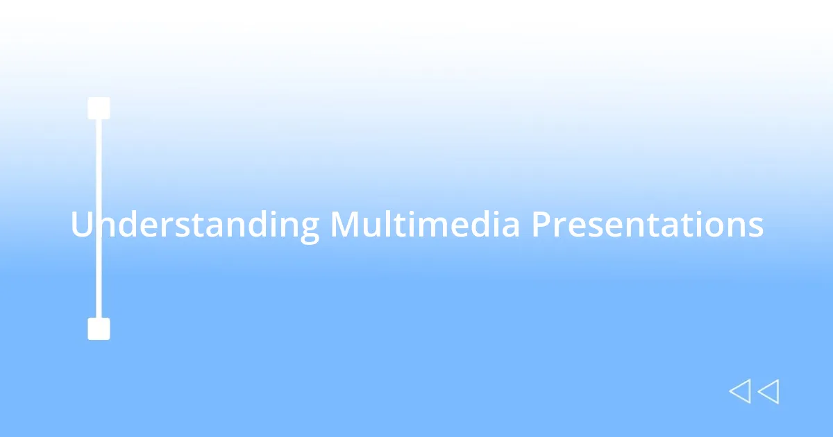 Understanding Multimedia Presentations