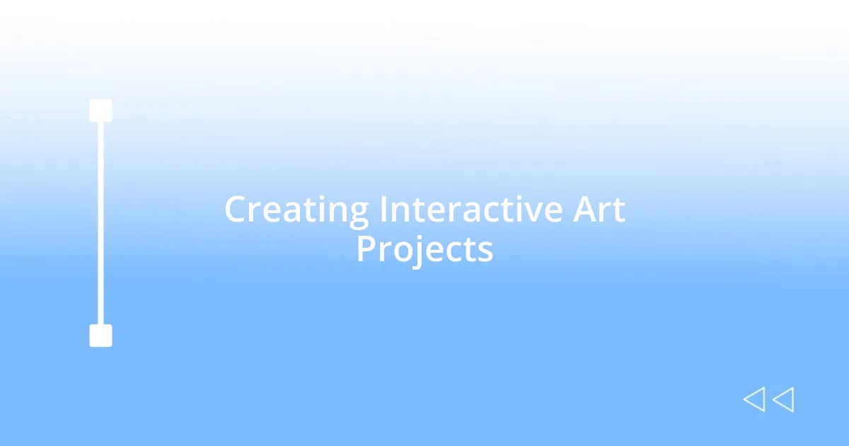 Creating Interactive Art Projects