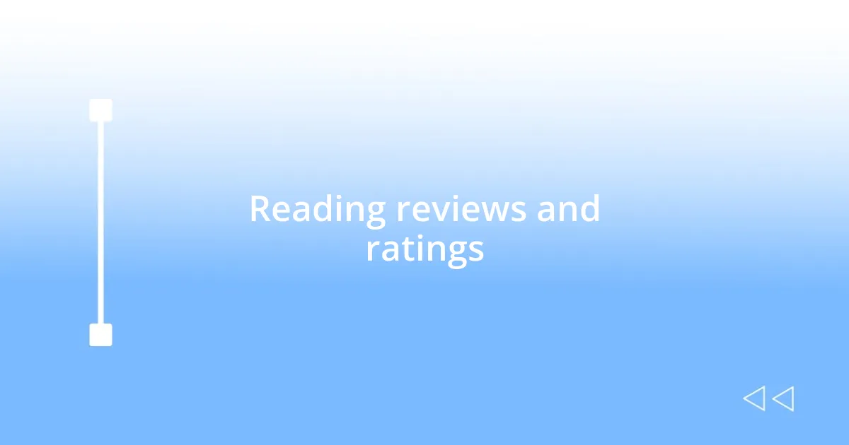 Reading reviews and ratings