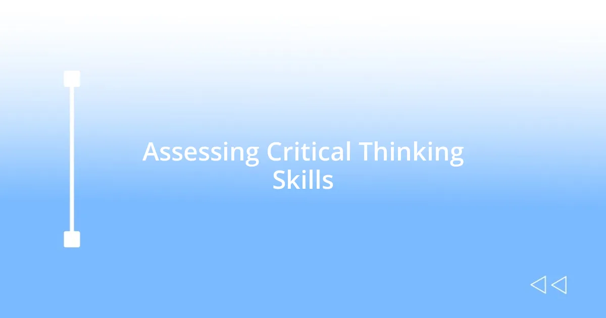 Assessing Critical Thinking Skills