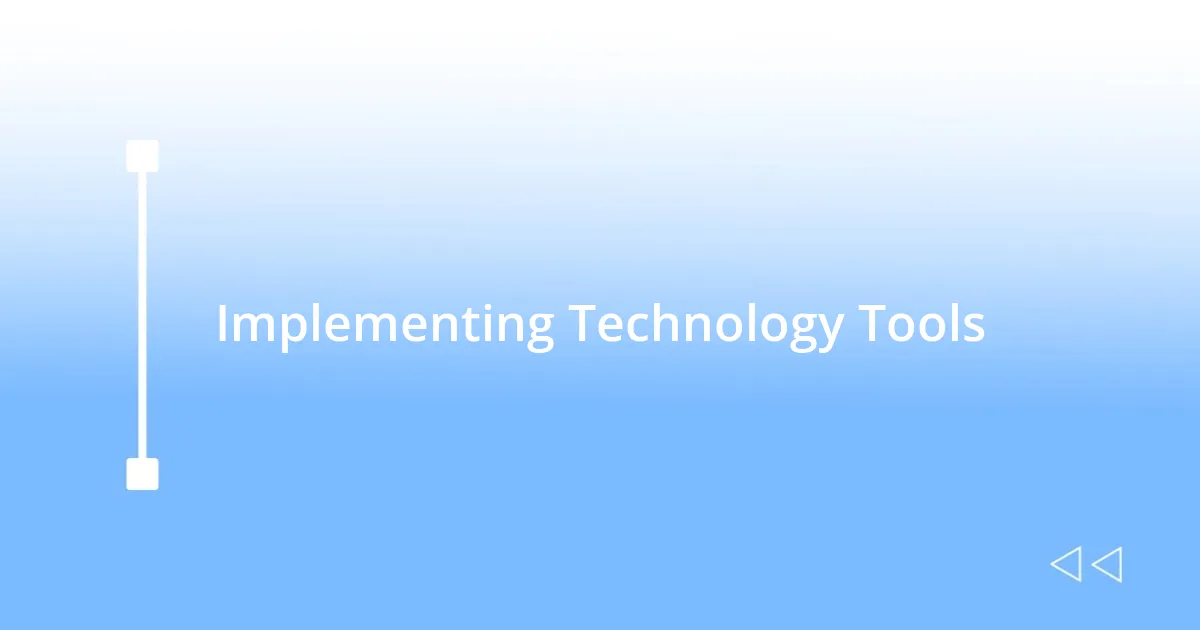 Implementing Technology Tools