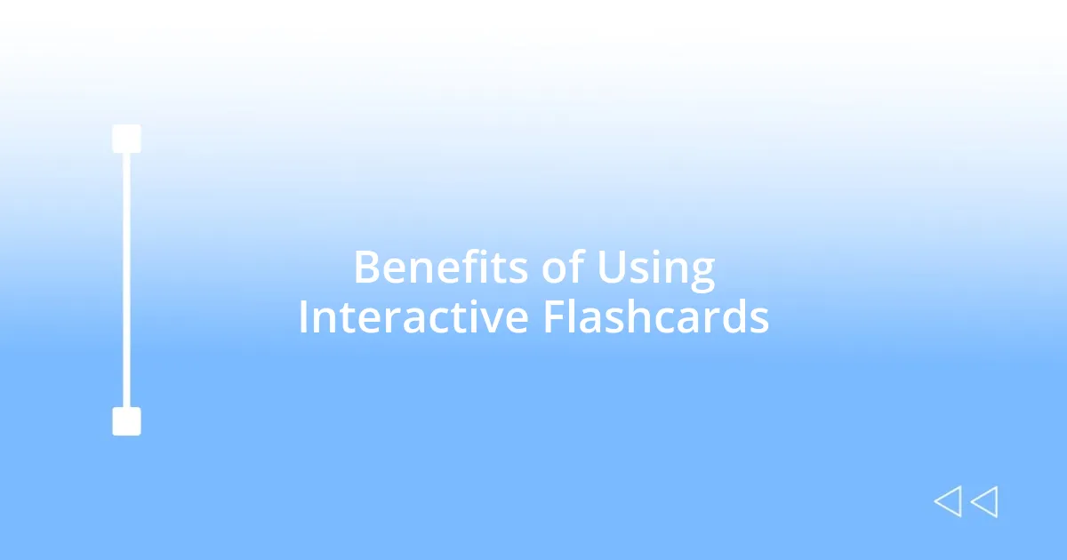 Benefits of Using Interactive Flashcards