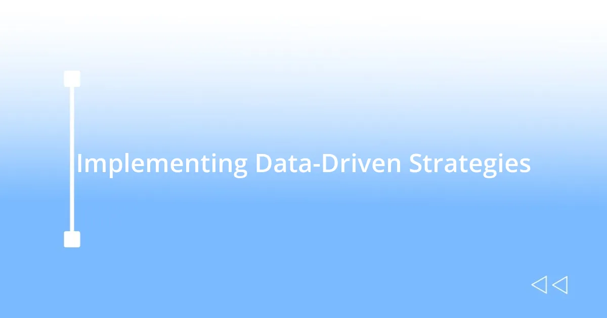 Implementing Data-Driven Strategies