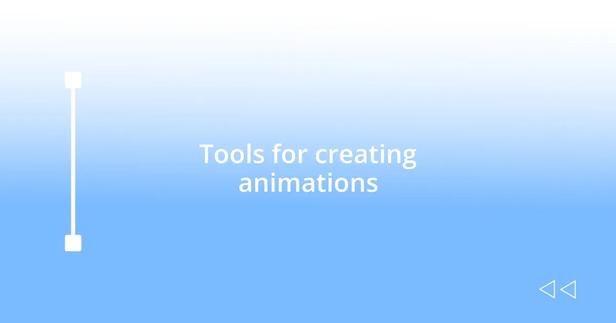 Tools for creating animations