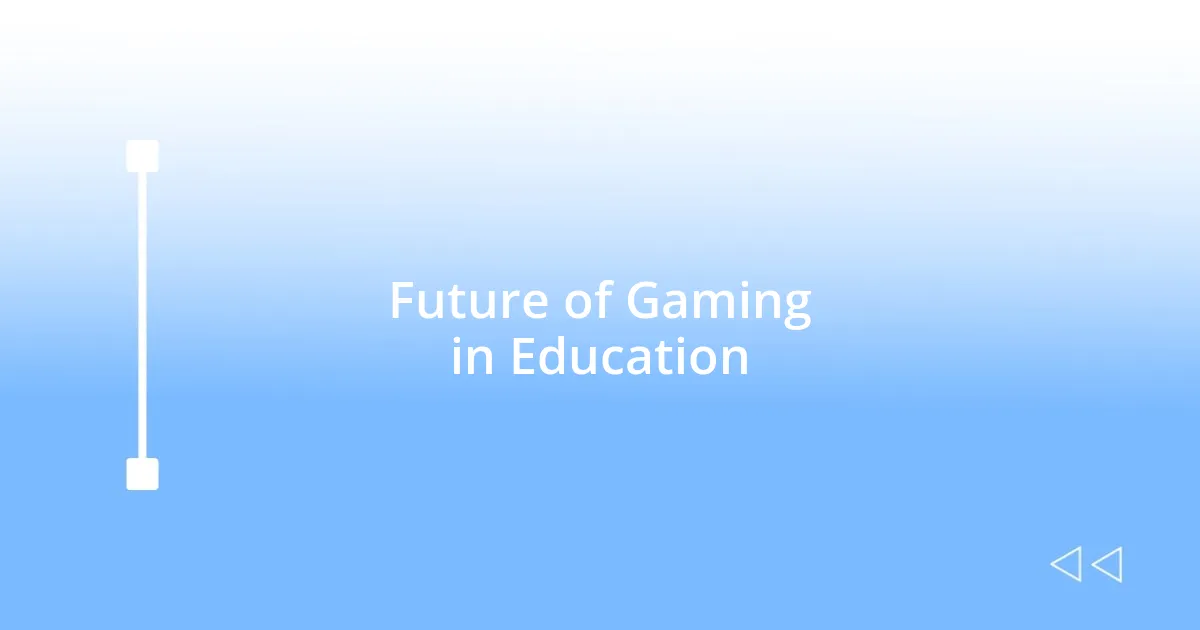Future of Gaming in Education