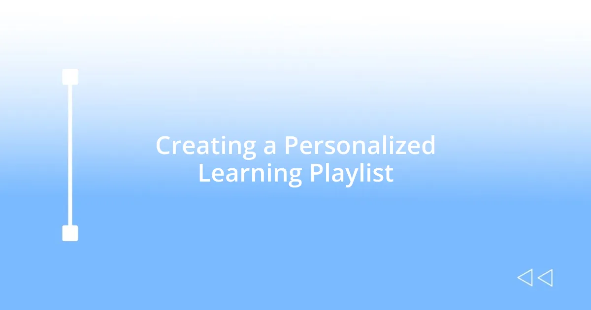 Creating a Personalized Learning Playlist