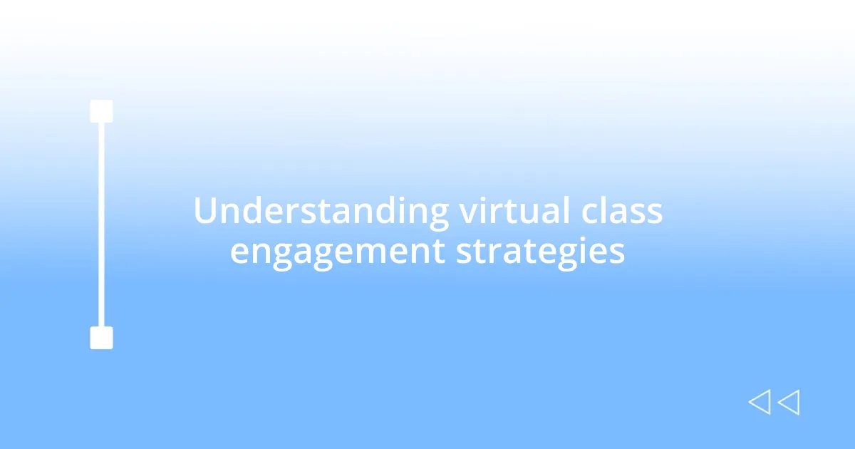 Understanding virtual class engagement strategies