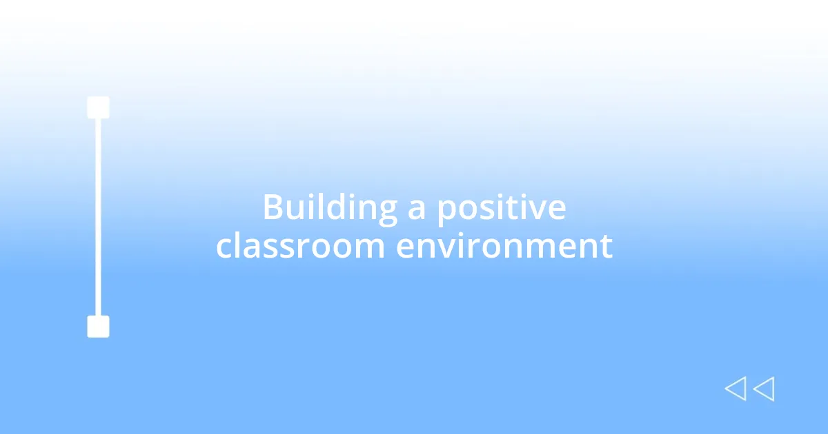 Building a positive classroom environment
