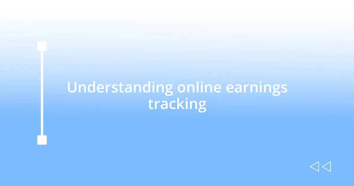 Understanding online earnings tracking