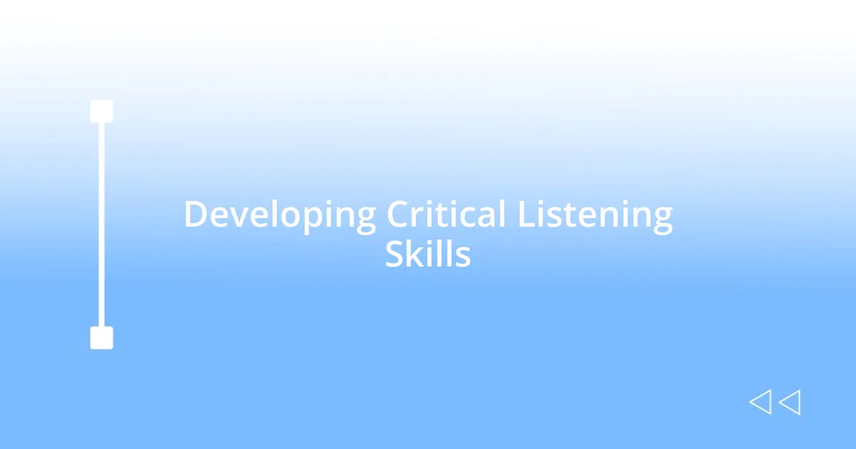 Developing Critical Listening Skills