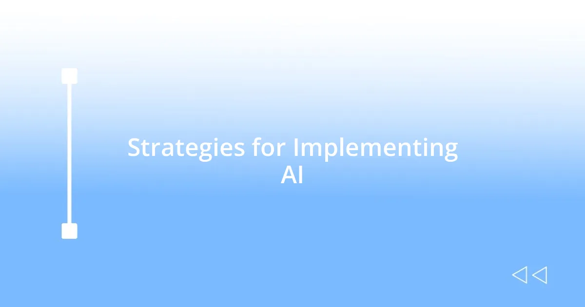 Strategies for Implementing AI