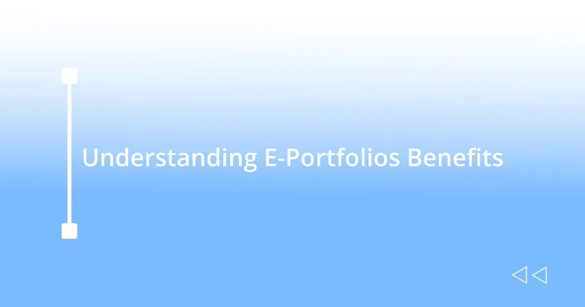 Understanding E-Portfolios Benefits