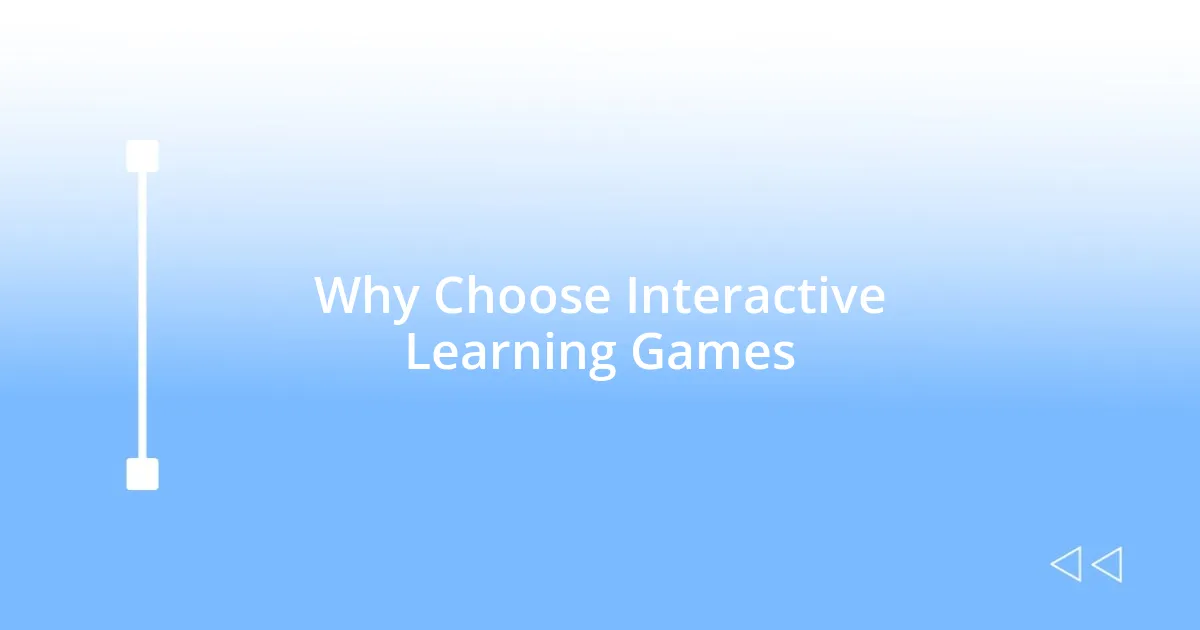 Why Choose Interactive Learning Games