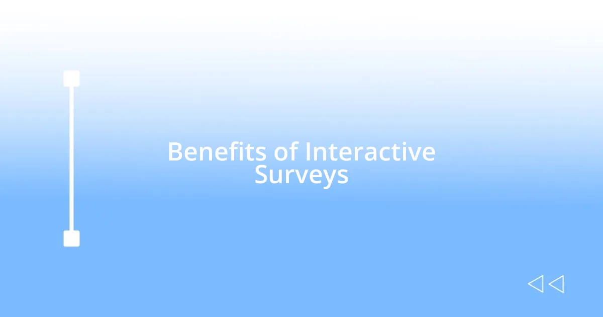 Benefits of Interactive Surveys