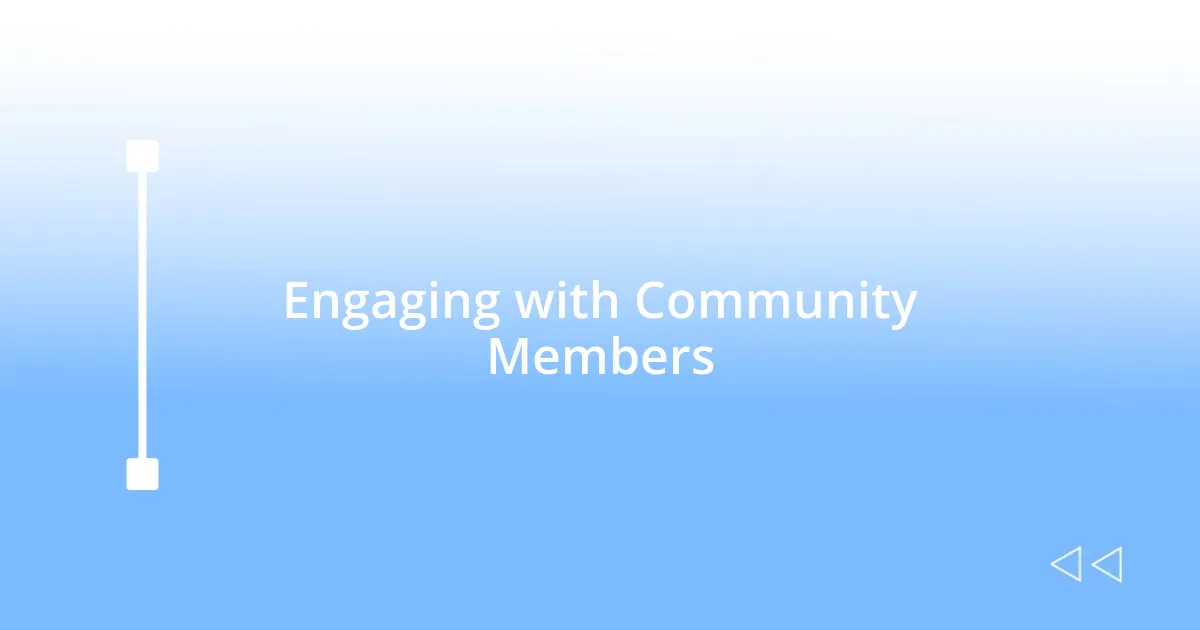 Engaging with Community Members