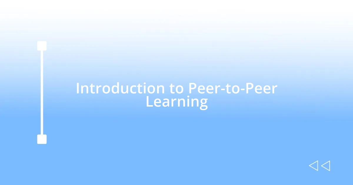 Introduction to Peer-to-Peer Learning
