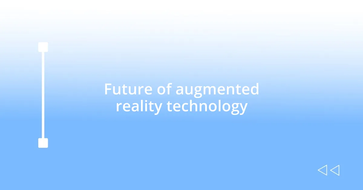 Future of augmented reality technology