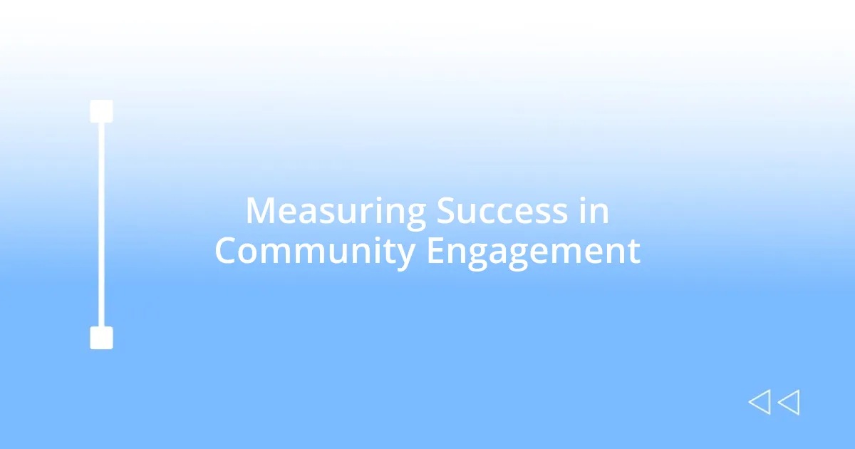 Measuring Success in Community Engagement