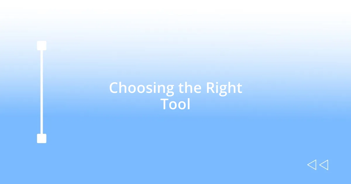 Choosing the Right Tool