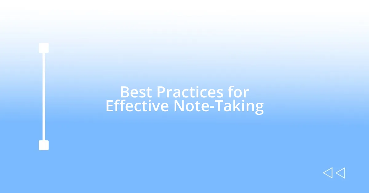 Best Practices for Effective Note-Taking