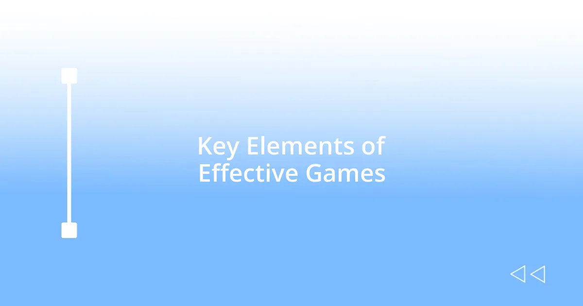Key Elements of Effective Games