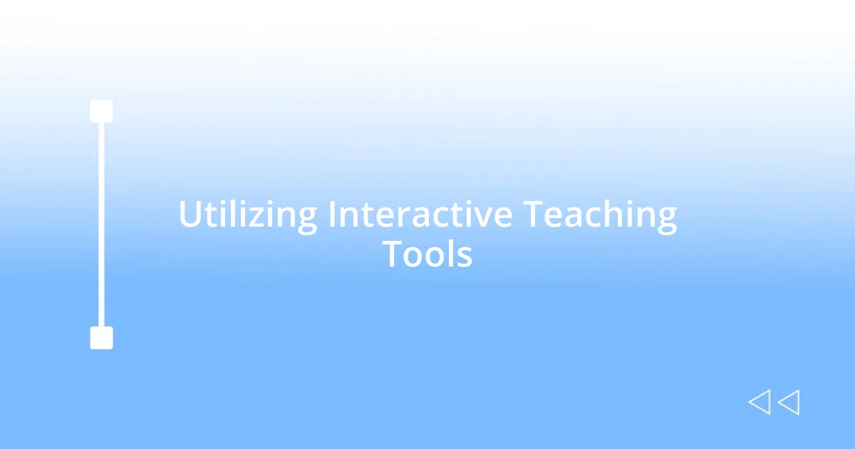Utilizing Interactive Teaching Tools