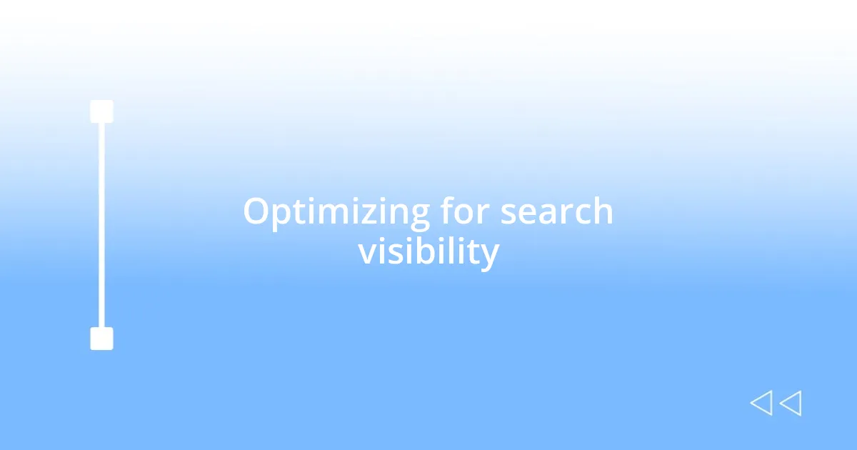 Optimizing for search visibility