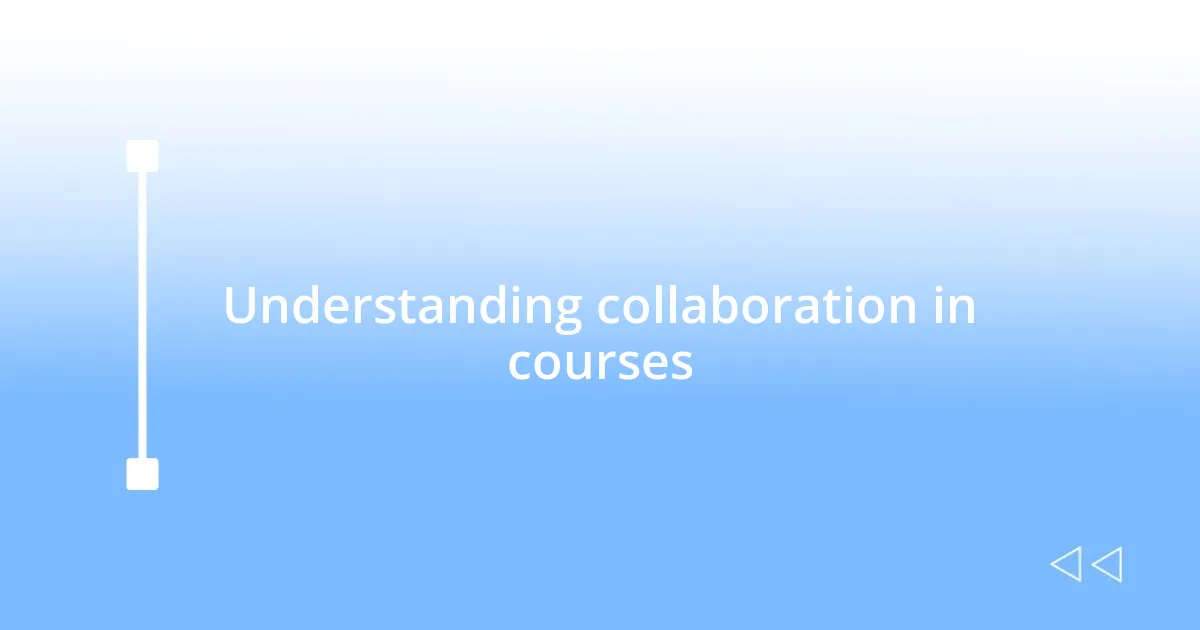 Understanding collaboration in courses