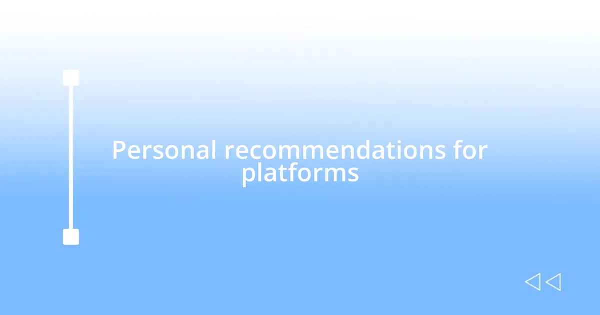 Personal recommendations for platforms