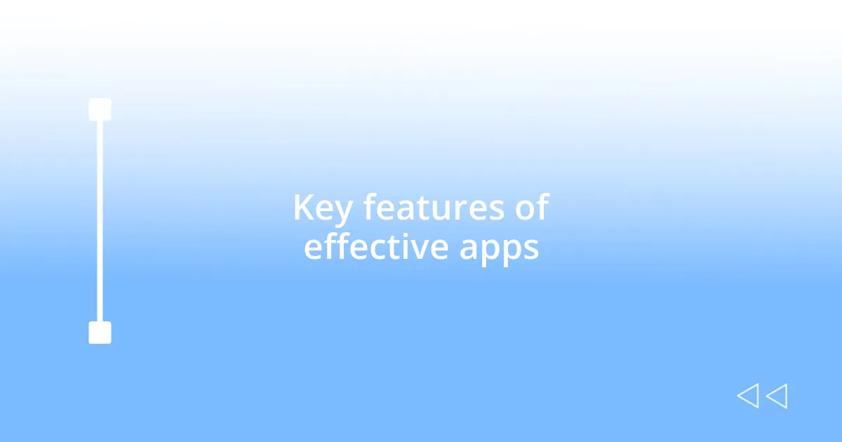 Key features of effective apps