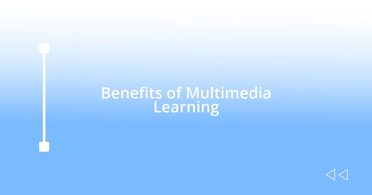 Benefits of Multimedia Learning