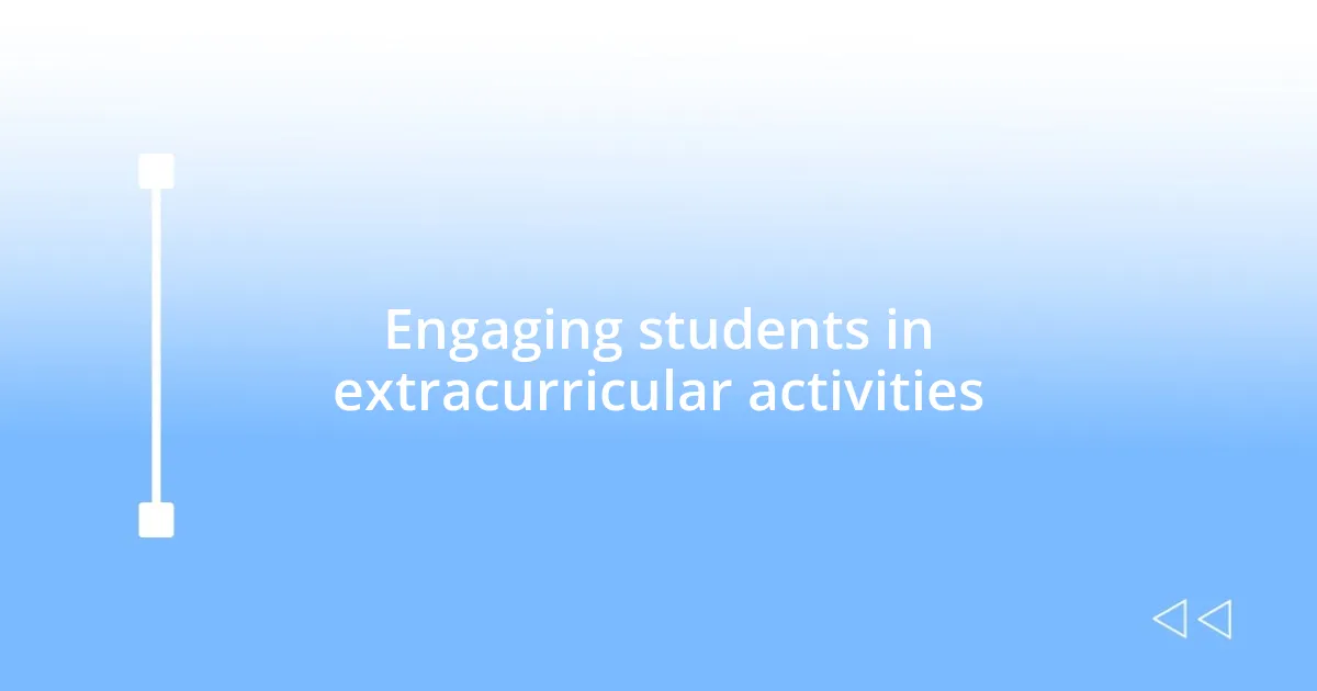 Engaging students in extracurricular activities