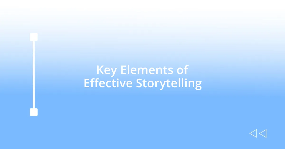 Key Elements of Effective Storytelling