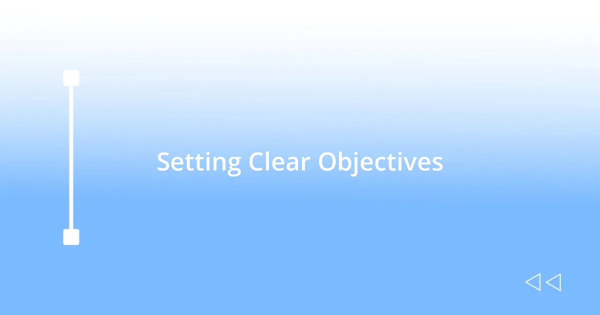Setting Clear Objectives