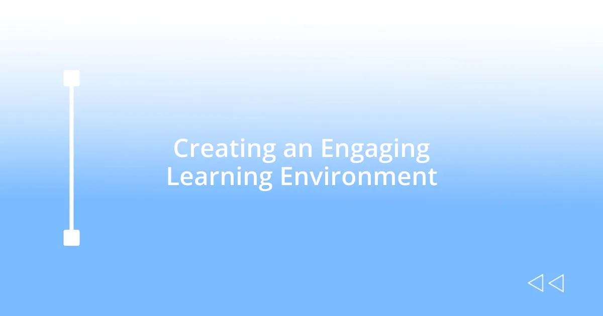 Creating an Engaging Learning Environment