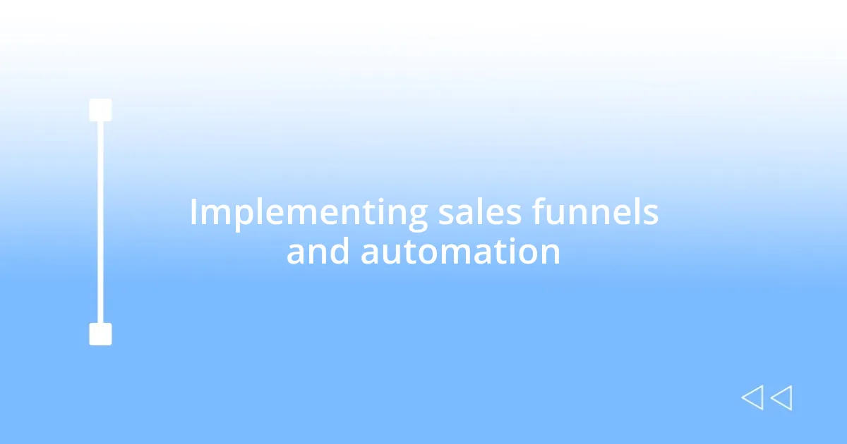 Implementing sales funnels and automation
