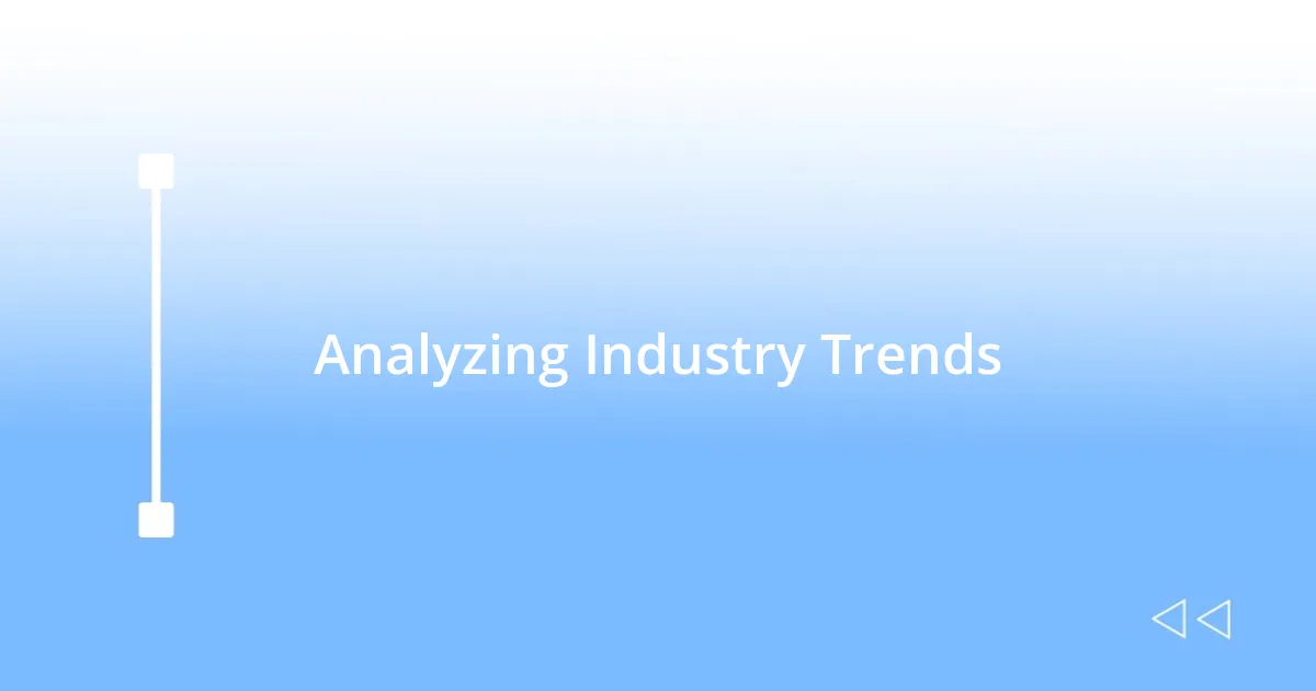 Analyzing Industry Trends