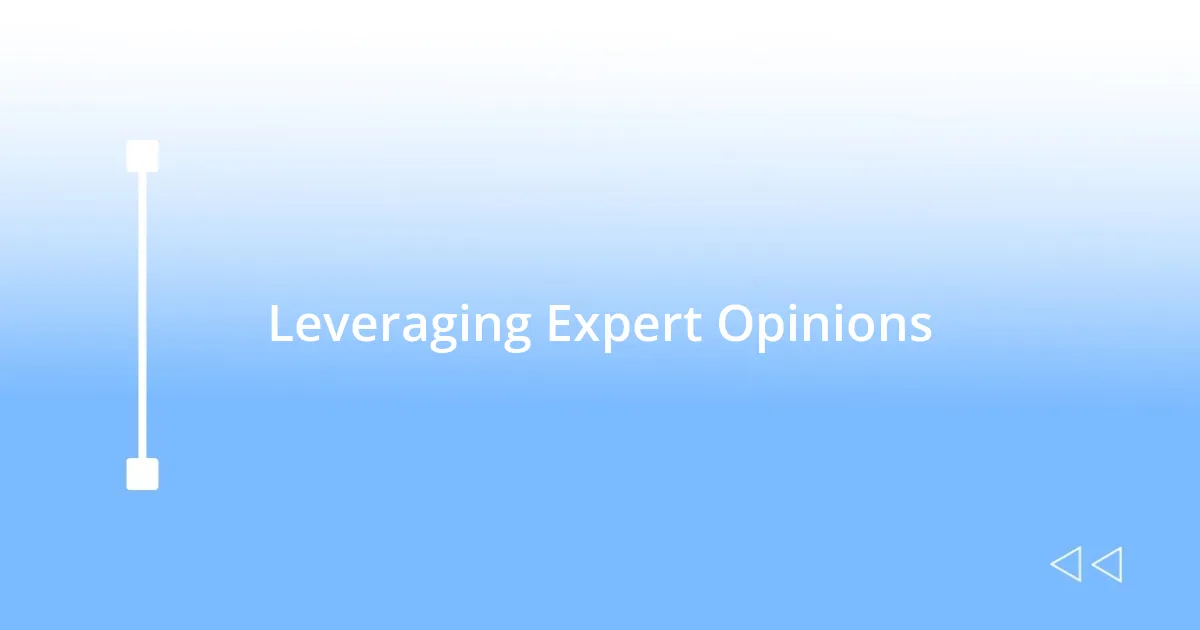 Leveraging Expert Opinions