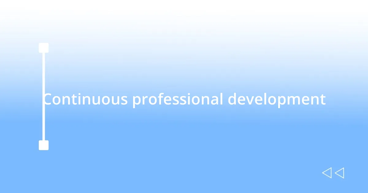 Continuous professional development