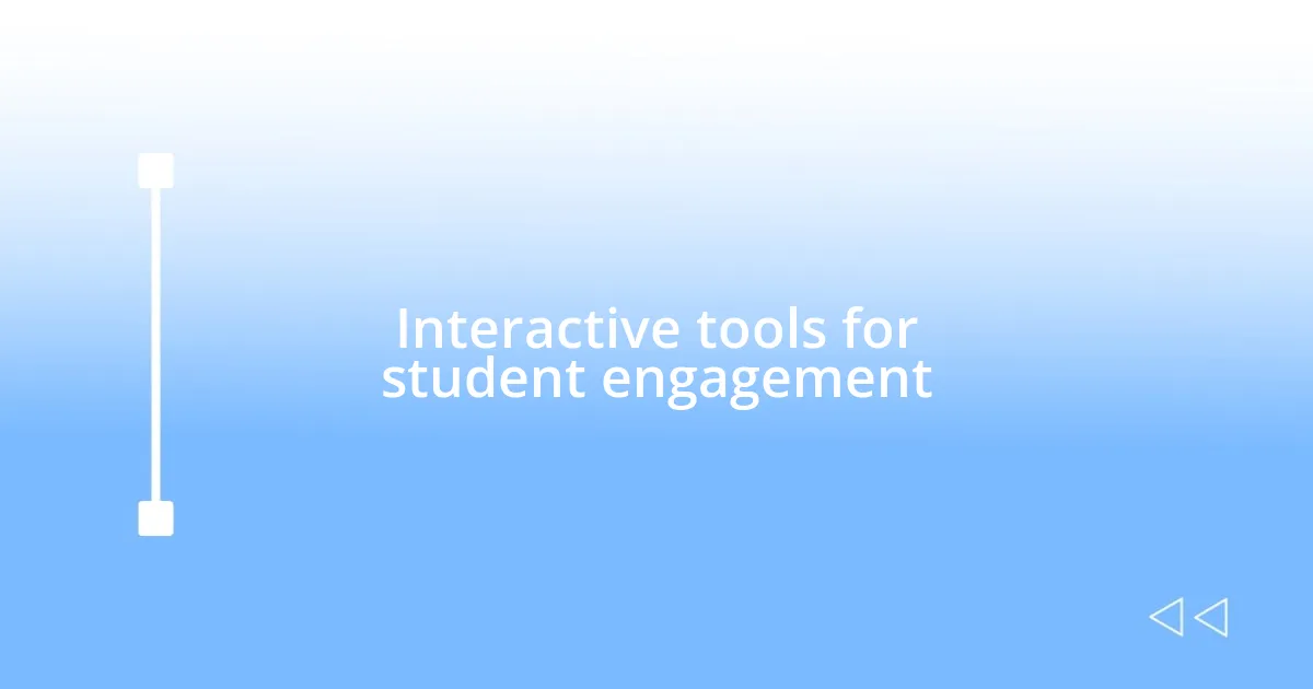 Interactive tools for student engagement