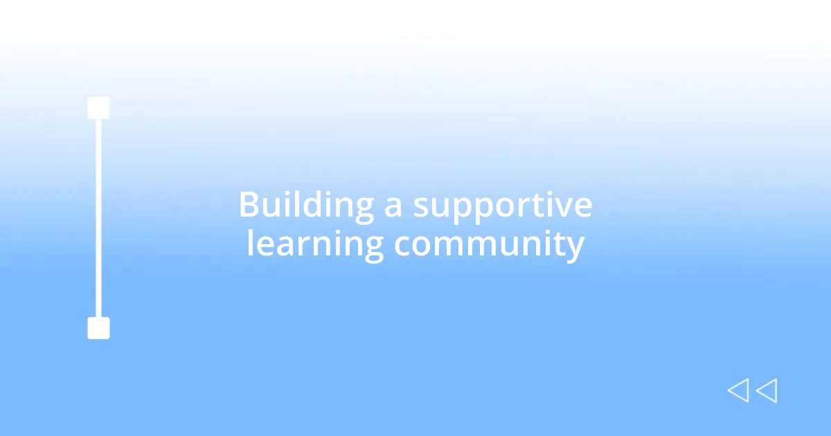 Building a supportive learning community